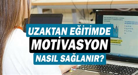 Uzaktan Eğitimde Kendini Motive Etme Yolları