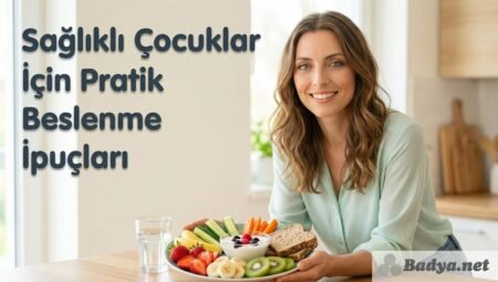 Sağlıklı Çocuklar İçin Pratik Beslenme İpuçları