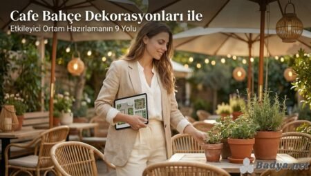 Cafe Bahçe Dekorasyonları ile Etkileyici Ortam Hazırlamanın 9 Yolu!