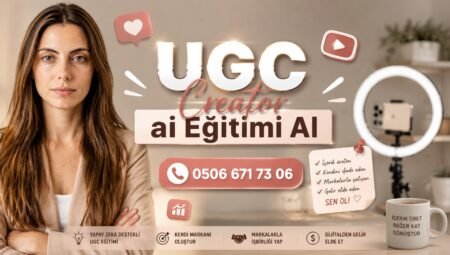 UGC Creator ai Eğitimi Al – 0506 671 73 06